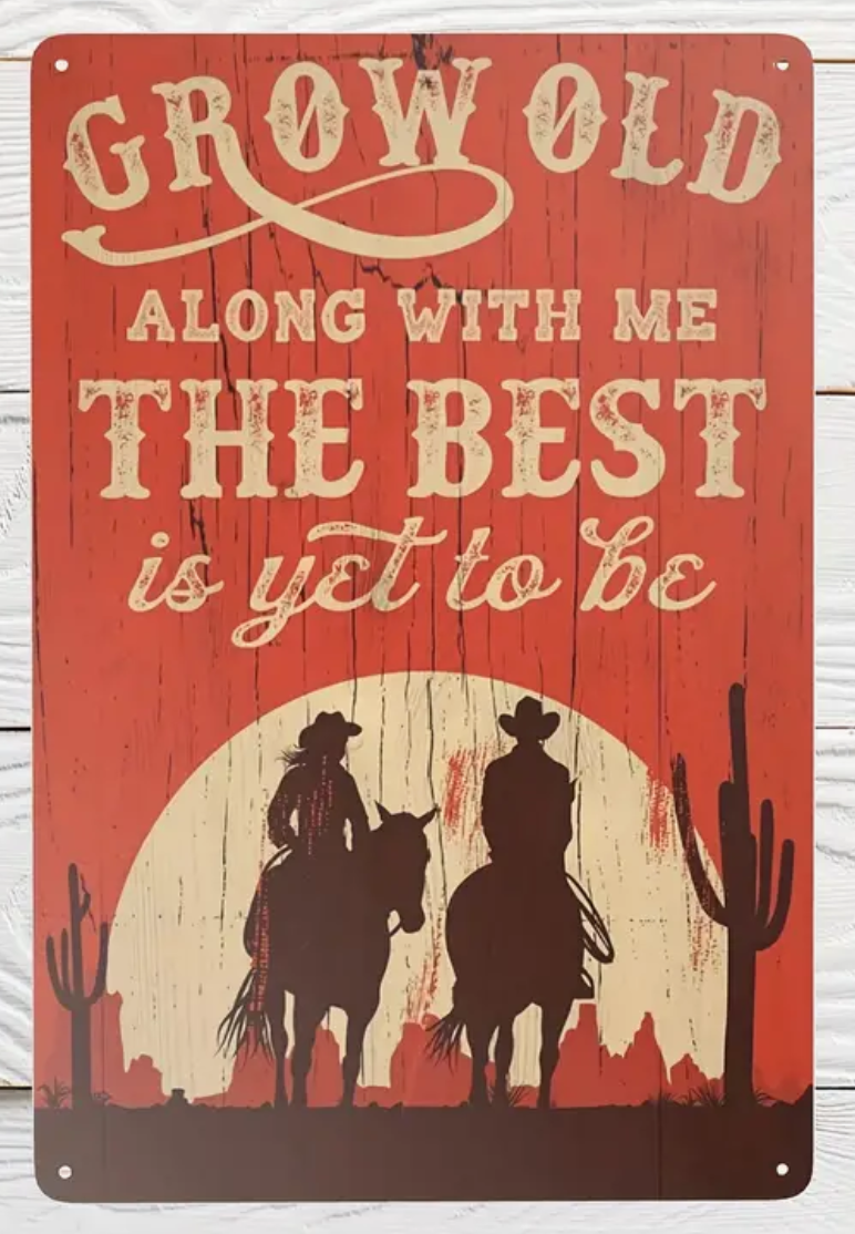 Grow Old Along With Me, The Best Is Yet To Be Tin Sign